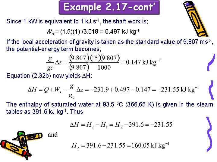 Since 1 k. W is equivalent to 1 k. J s-1, the shaft work