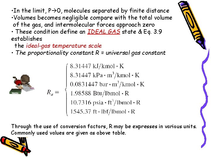  • In the limit, P 0, molecules separated by finite distance • Volumes