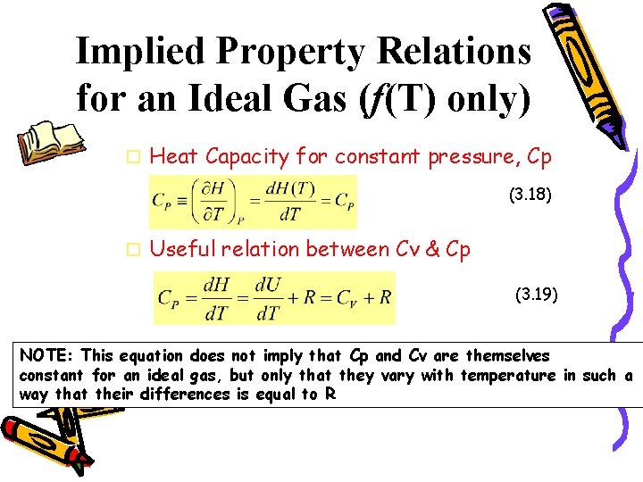 Implied Property Relations for an Ideal Gas (f(T) only) o Heat Capacity for constant