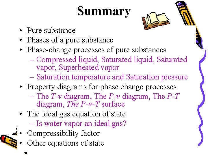 Summary • Pure substance • Phases of a pure substance • Phase-change processes of