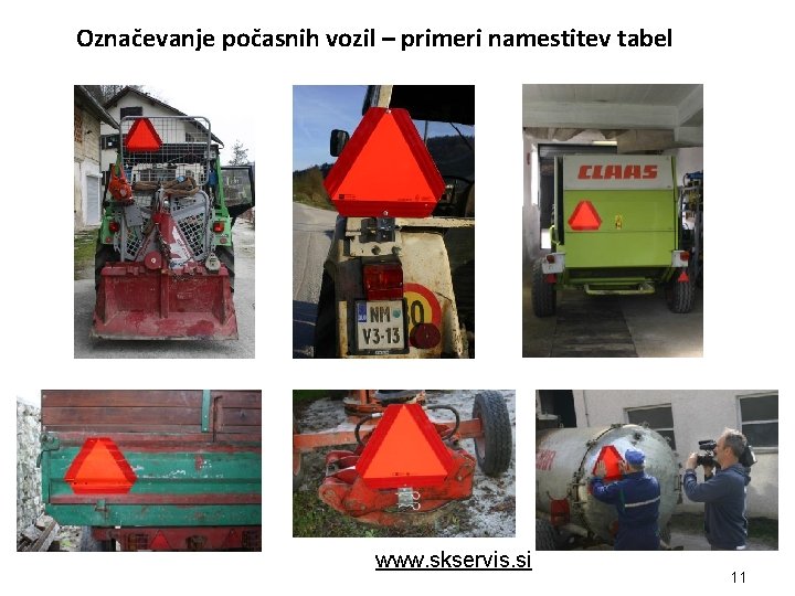 Označevanje počasnih vozil – primeri namestitev tabel www. skservis. si 11 