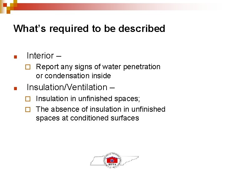 What’s required to be described ■ Interior – � ■ Report any signs of What’s required to be described ■ Interior – � ■ Report any signs of