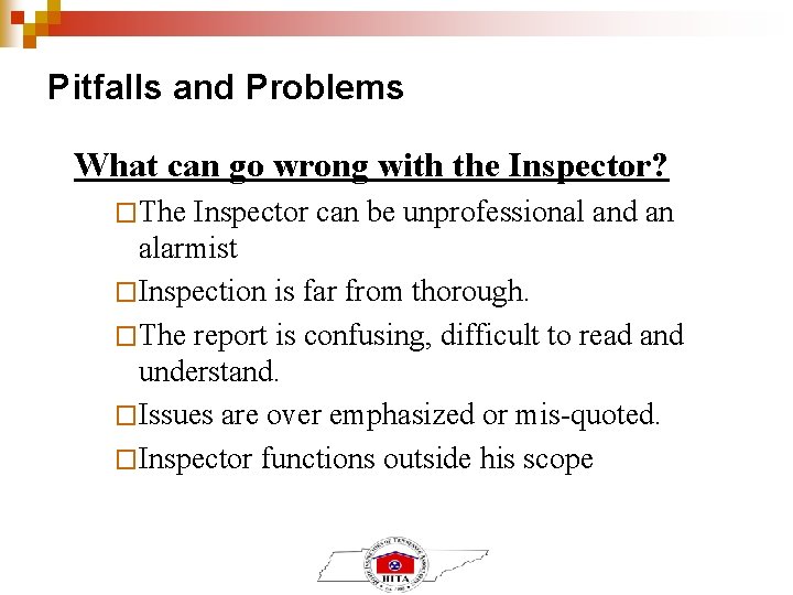 Pitfalls and Problems What can go wrong with the Inspector? �The Inspector can be