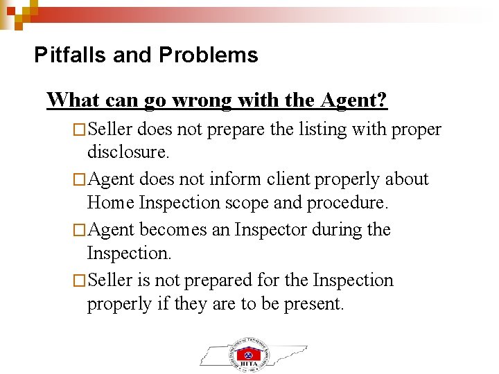 Pitfalls and Problems What can go wrong with the Agent? �Seller does not prepare Pitfalls and Problems What can go wrong with the Agent? �Seller does not prepare