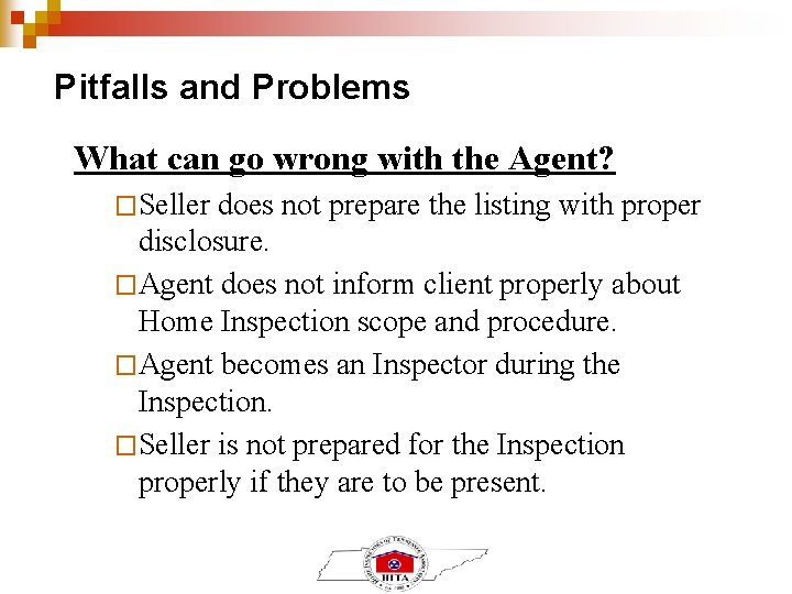 Pitfalls and Problems What can go wrong with the Agent? �Seller does not prepare