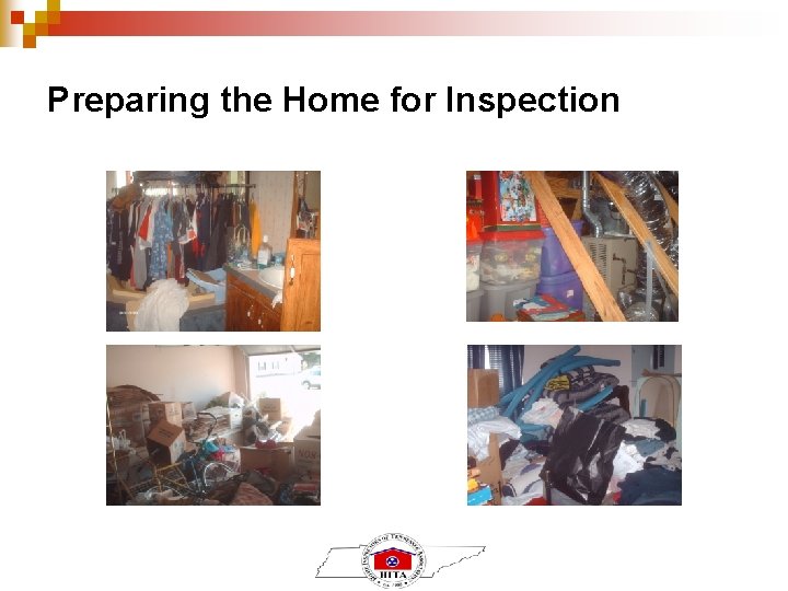 Preparing the Home for Inspection Preparing the Home for Inspection