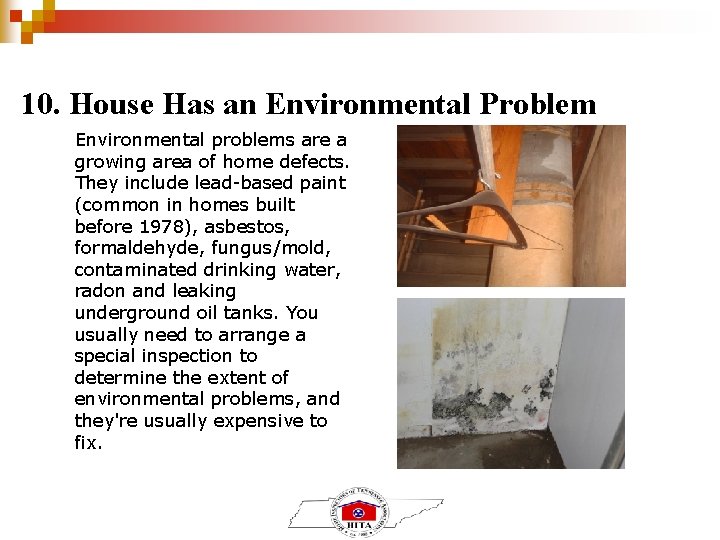 10. House Has an Environmental Problem Environmental problems are a growing area of home