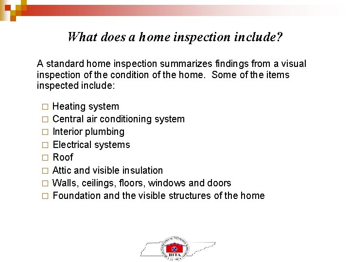 What does a home inspection include? A standard home inspection summarizes findings from a