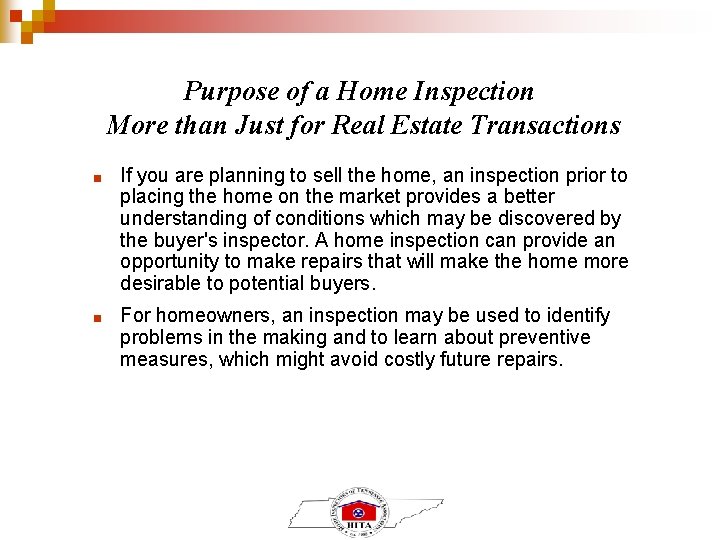 Purpose of a Home Inspection More than Just for Real Estate Transactions ■ If