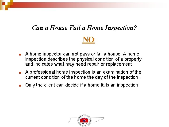 Can a House Fail a Home Inspection? NO ■ A home inspector can not