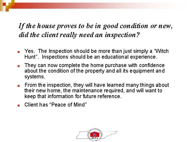 If the house proves to be in good condition or new, did the client If the house proves to be in good condition or new, did the client