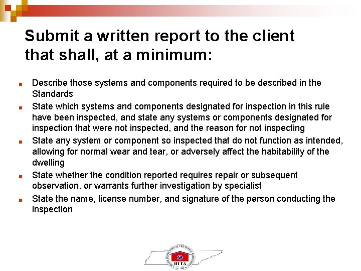 Submit a written report to the client that shall, at a minimum: ■ ■