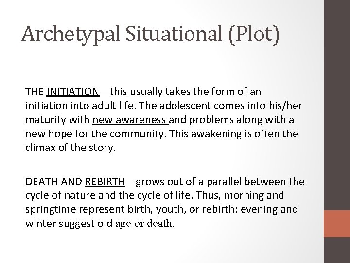 Archetypal Situational (Plot) THE INITIATION—this usually takes the form of an initiation into adult