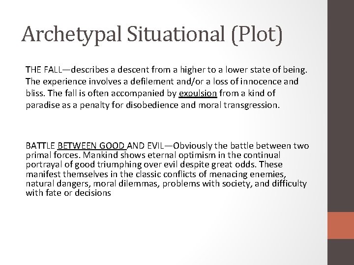 Archetypal Situational (Plot) THE FALL—describes a descent from a higher to a lower state