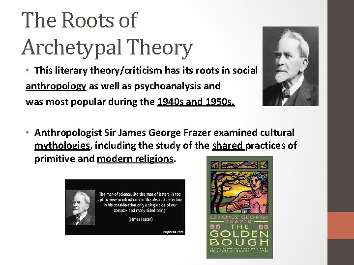 The Roots of Archetypal Theory • This literary theory/criticism has its roots in social