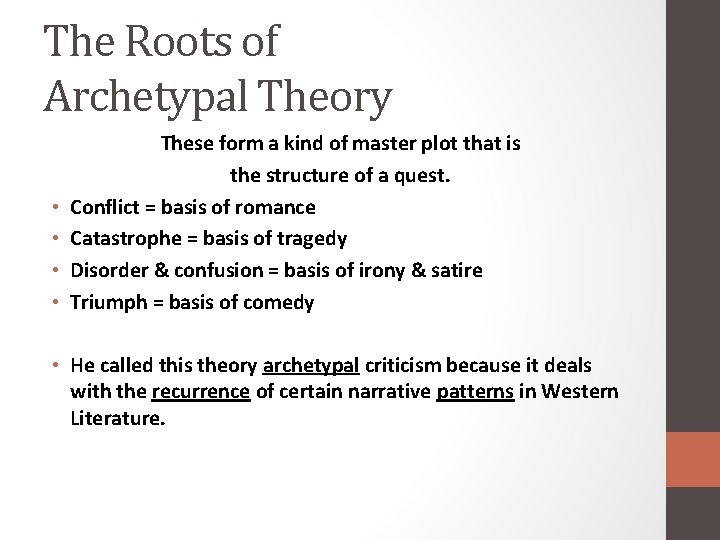 The Roots of Archetypal Theory • • These form a kind of master plot