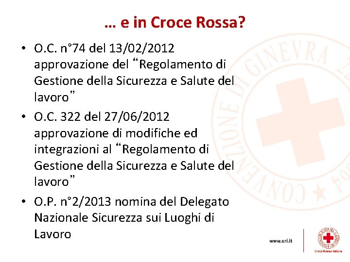 … e in Croce Rossa? • O. C. n° 74 del 13/02/2012 approvazione del