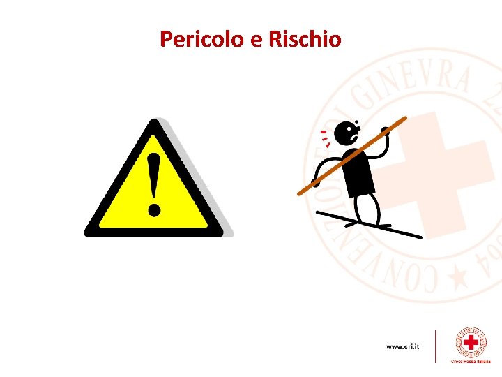 Pericolo e Rischio 