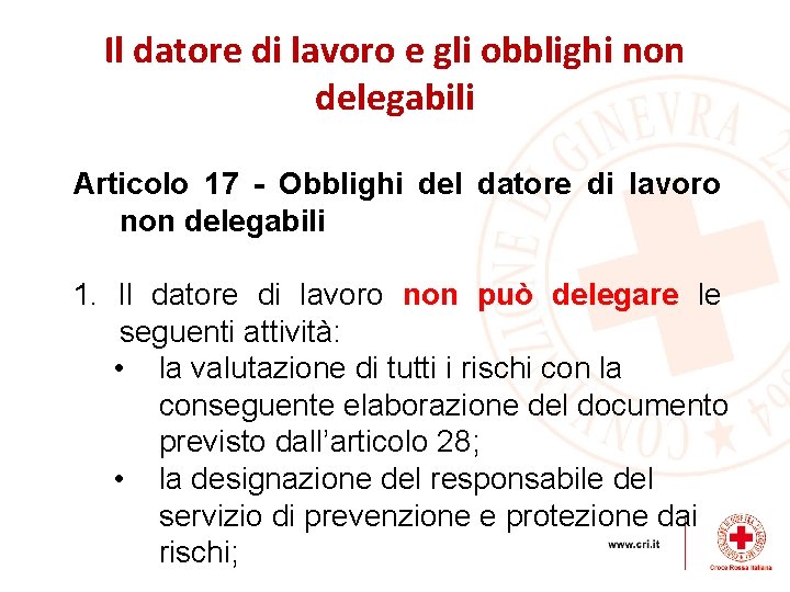 Il datore di lavoro e gli obblighi non delegabili Articolo 17 - Obblighi del