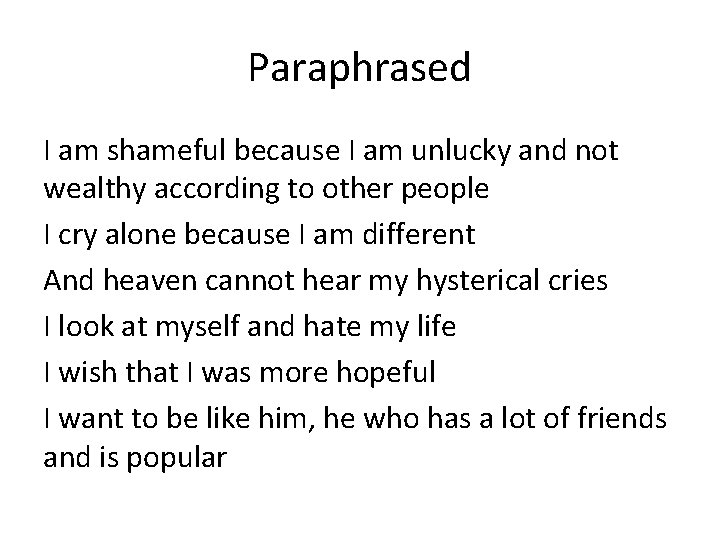 Paraphrased I am shameful because I am unlucky and not wealthy according to other