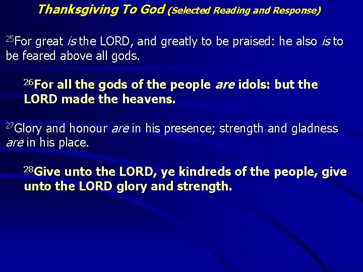 Thanksgiving To God (Selected Reading and Response) great is the LORD, and greatly to