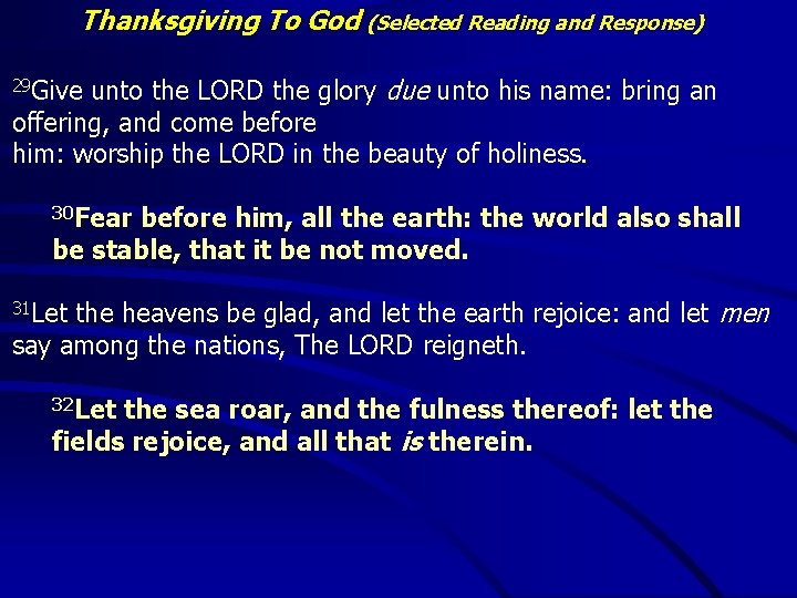 Thanksgiving To God (Selected Reading and Response) unto the LORD the glory due unto