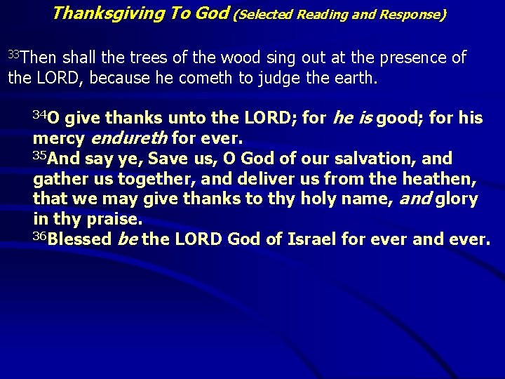 Thanksgiving To God (Selected Reading and Response) 33 Then shall the trees of the