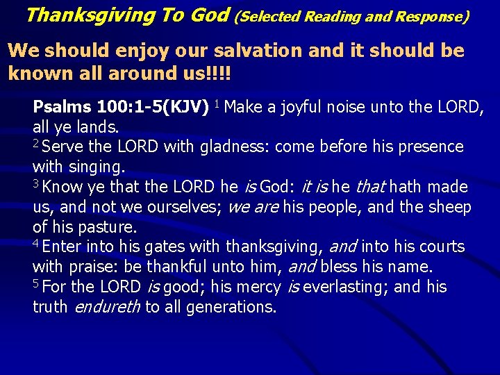 Thanksgiving To God (Selected Reading and Response) We should enjoy our salvation and it