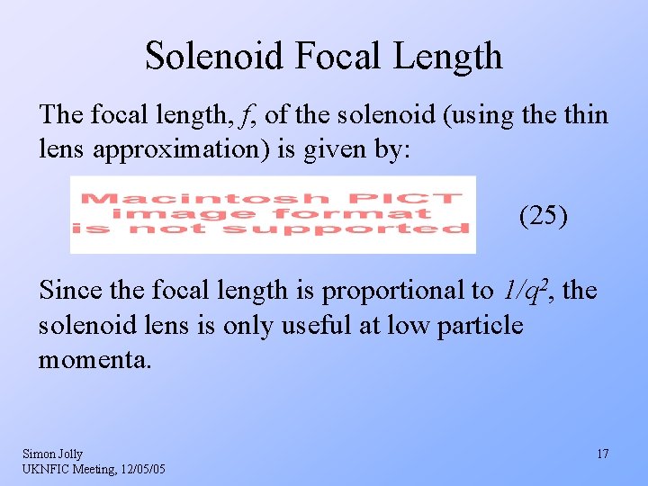 Solenoid Focal Length The focal length, f, of the solenoid (using the thin lens Solenoid Focal Length The focal length, f, of the solenoid (using the thin lens
