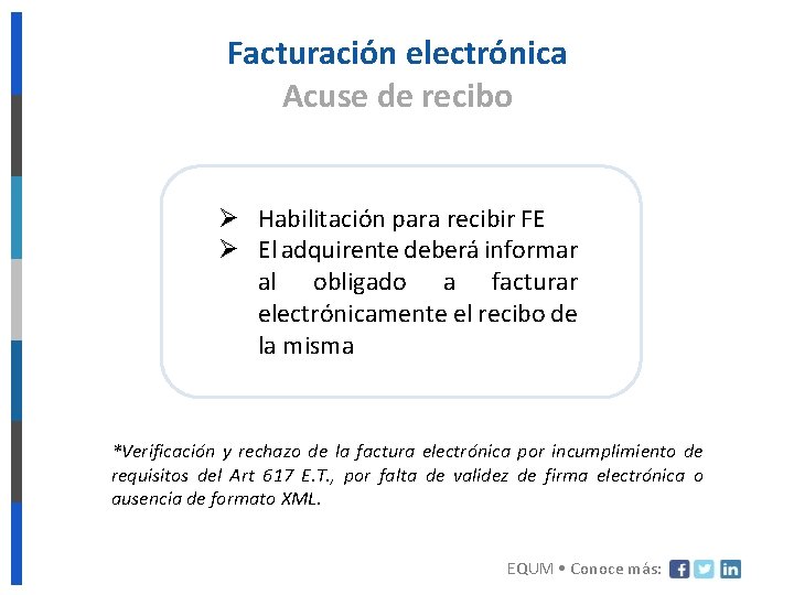 Facturación electrónica Acuse de recibo Ø Habilitación para recibir FE Ø El adquirente deberá