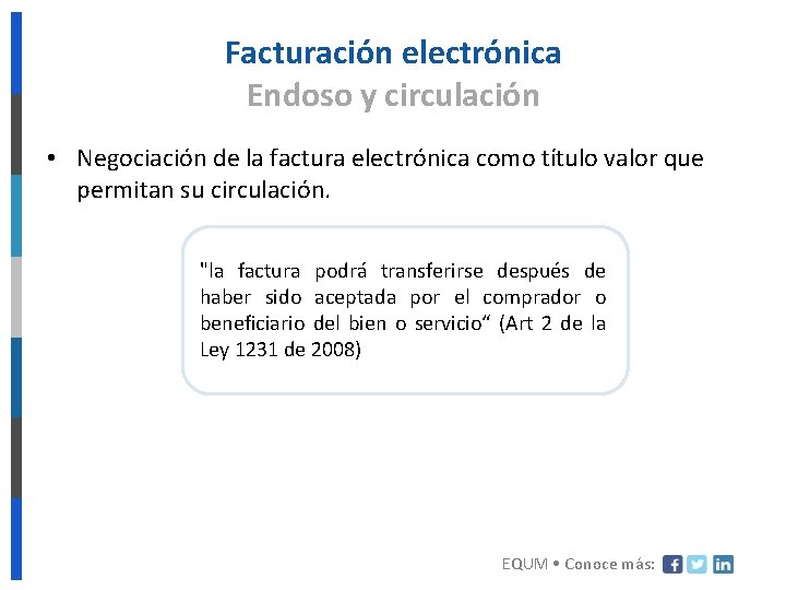 Facturación electrónica Endoso y circulación • Negociación de la factura electrónica como título valor