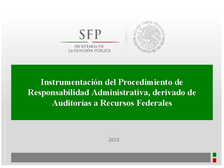 Instrumentación del Procedimiento de Responsabilidad Administrativa, derivado de Auditorías a Recursos Federales 2018 