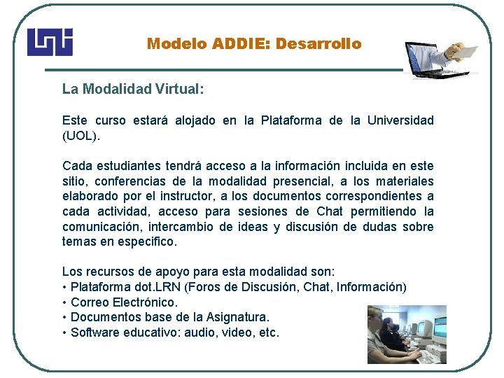 Modelo ADDIE: Desarrollo La Modalidad Virtual: Este curso estará alojado en la Plataforma de