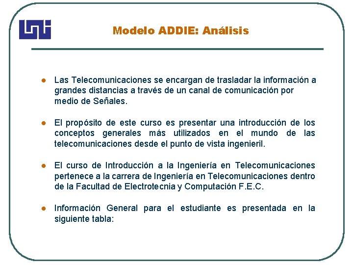 Modelo ADDIE: Análisis Las Telecomunicaciones se encargan de trasladar la información a grandes distancias