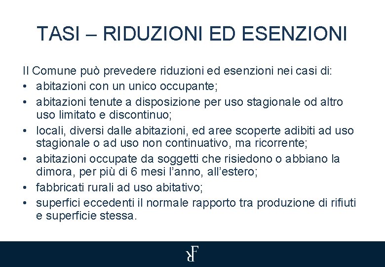 TASI – RIDUZIONI ED ESENZIONI Il Comune può prevedere riduzioni ed esenzioni nei casi