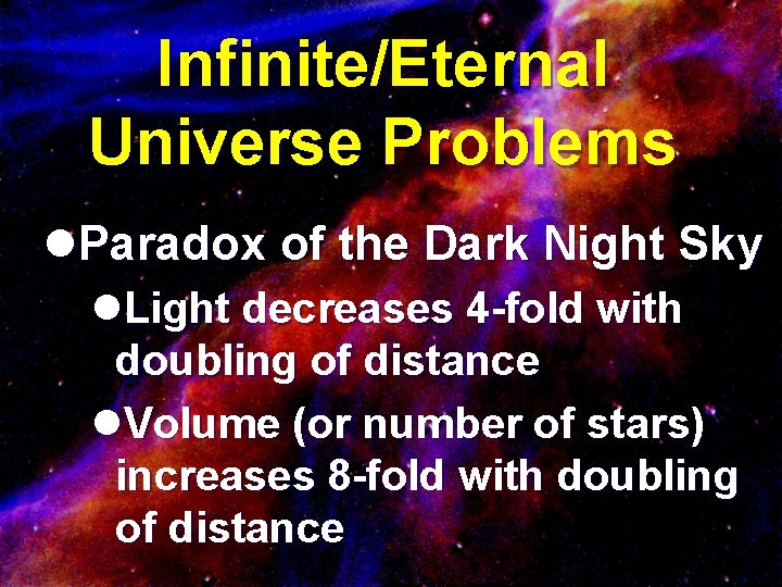 Infinite/Eternal Universe Problems l. Paradox of the Dark Night Sky l. Light decreases 4