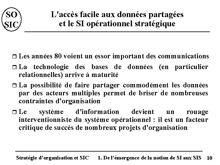 SO SIC L'accès facile aux données partagées et le SI opérationnel stratégique Les années