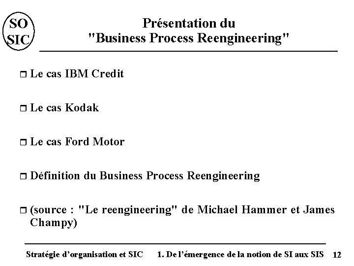 SO SIC Présentation du "Business Process Reengineering" r Le cas IBM Credit r Le