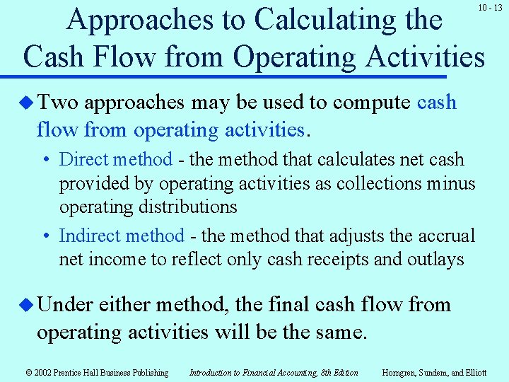Approaches to Calculating the Cash Flow from Operating Activities 10 - 13 u Two