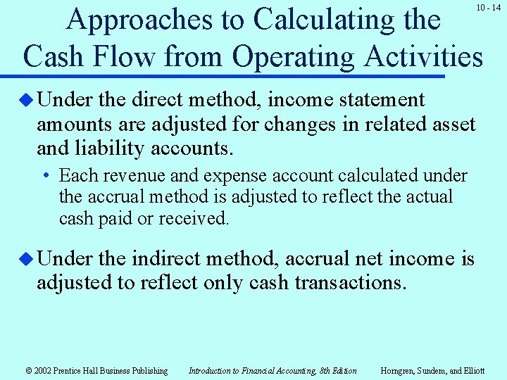 Approaches to Calculating the Cash Flow from Operating Activities 10 - 14 u Under Approaches to Calculating the Cash Flow from Operating Activities 10 - 14 u Under