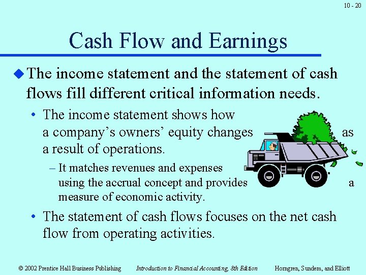 10 - 20 Cash Flow and Earnings u The income statement and the statement