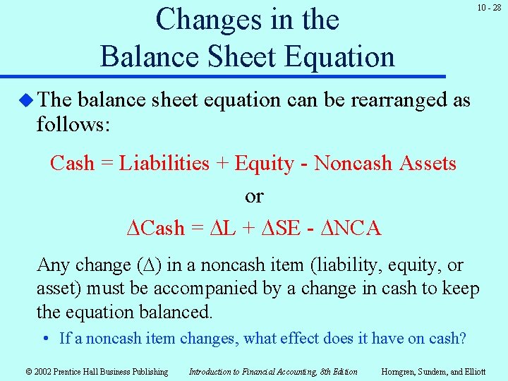 Changes in the Balance Sheet Equation 10 - 28 u The balance sheet equation