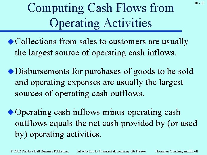 Computing Cash Flows from Operating Activities 10 - 30 u Collections from sales to