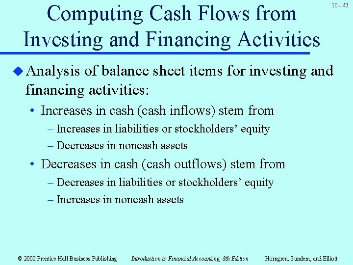 Computing Cash Flows from Investing and Financing Activities 10 - 43 u Analysis of