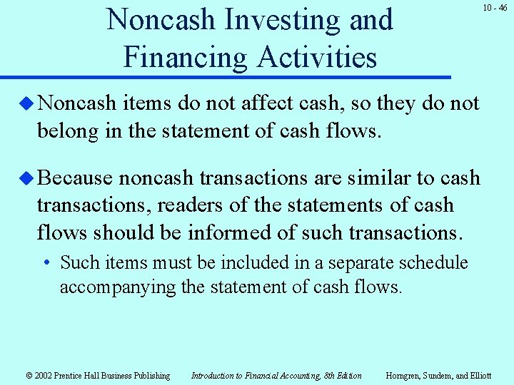 Noncash Investing and Financing Activities 10 - 46 u Noncash items do not affect Noncash Investing and Financing Activities 10 - 46 u Noncash items do not affect