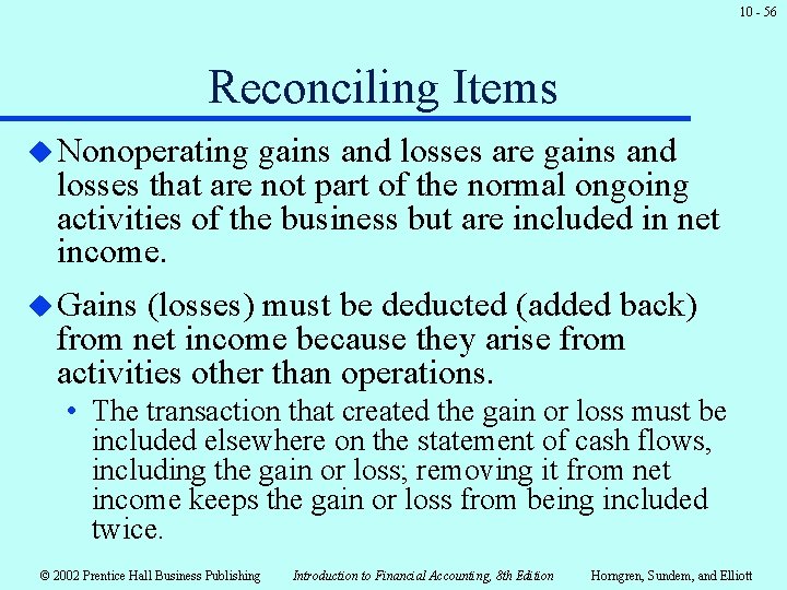 10 - 56 Reconciling Items u Nonoperating gains and losses are gains and losses