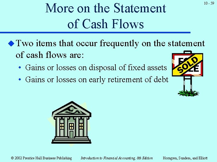 More on the Statement of Cash Flows 10 - 59 u Two items that More on the Statement of Cash Flows 10 - 59 u Two items that