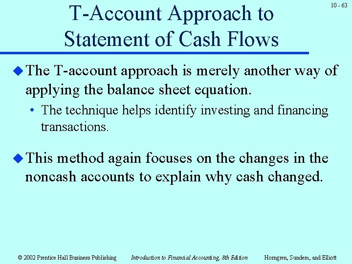 T-Account Approach to Statement of Cash Flows 10 - 63 u The T-account approach T-Account Approach to Statement of Cash Flows 10 - 63 u The T-account approach