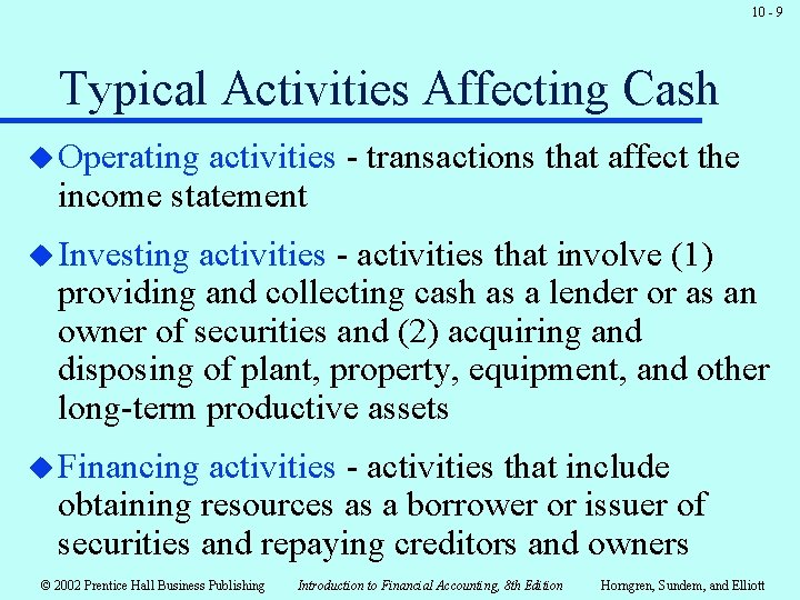 10 - 9 Typical Activities Affecting Cash u Operating activities - transactions that affect