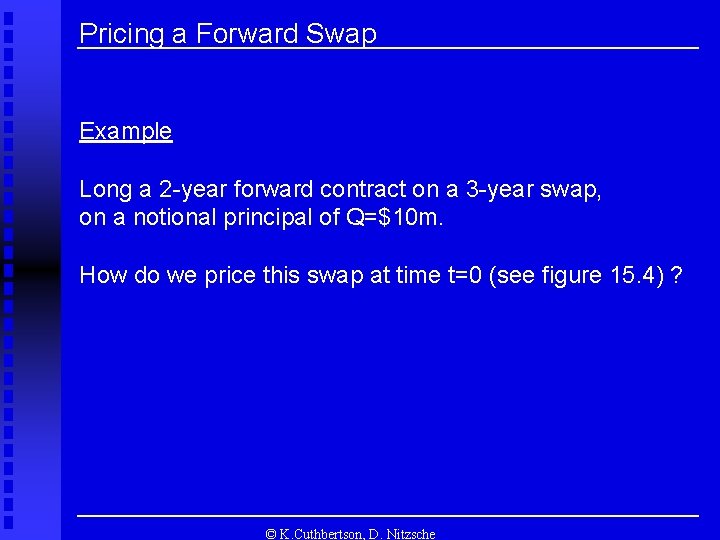 Pricing a Forward Swap Example Long a 2 -year forward contract on a 3